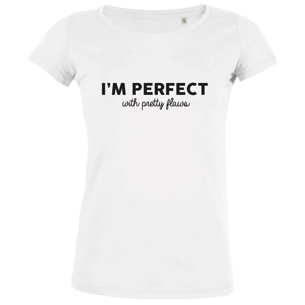 I'm Perfect With Pretty Flaws Women's Organic Tee
