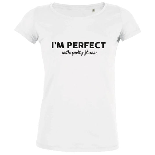 I'm Perfect With Pretty Flaws Women's Organic Tee
