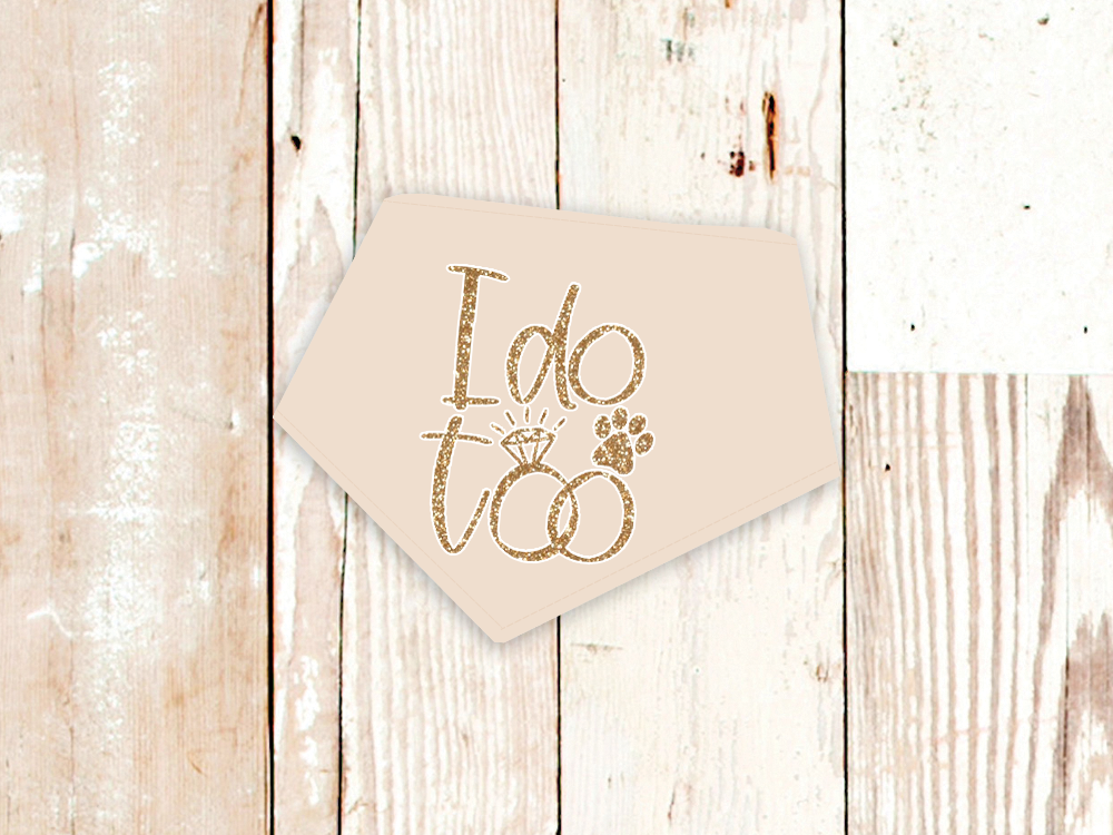 "I do too" Wedding or Engagement Dog Bandana