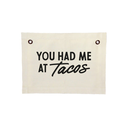You Had Me At Tacos Small Canvas Flag