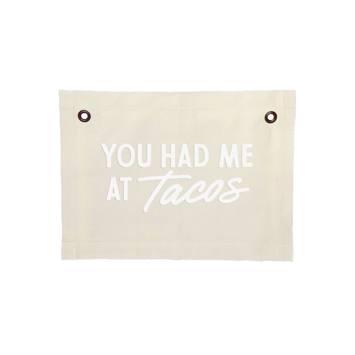 You Had Me At Tacos Small Canvas Flag