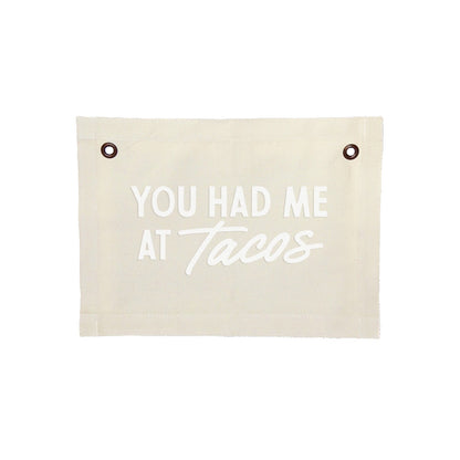 You Had Me At Tacos Small Canvas Flag