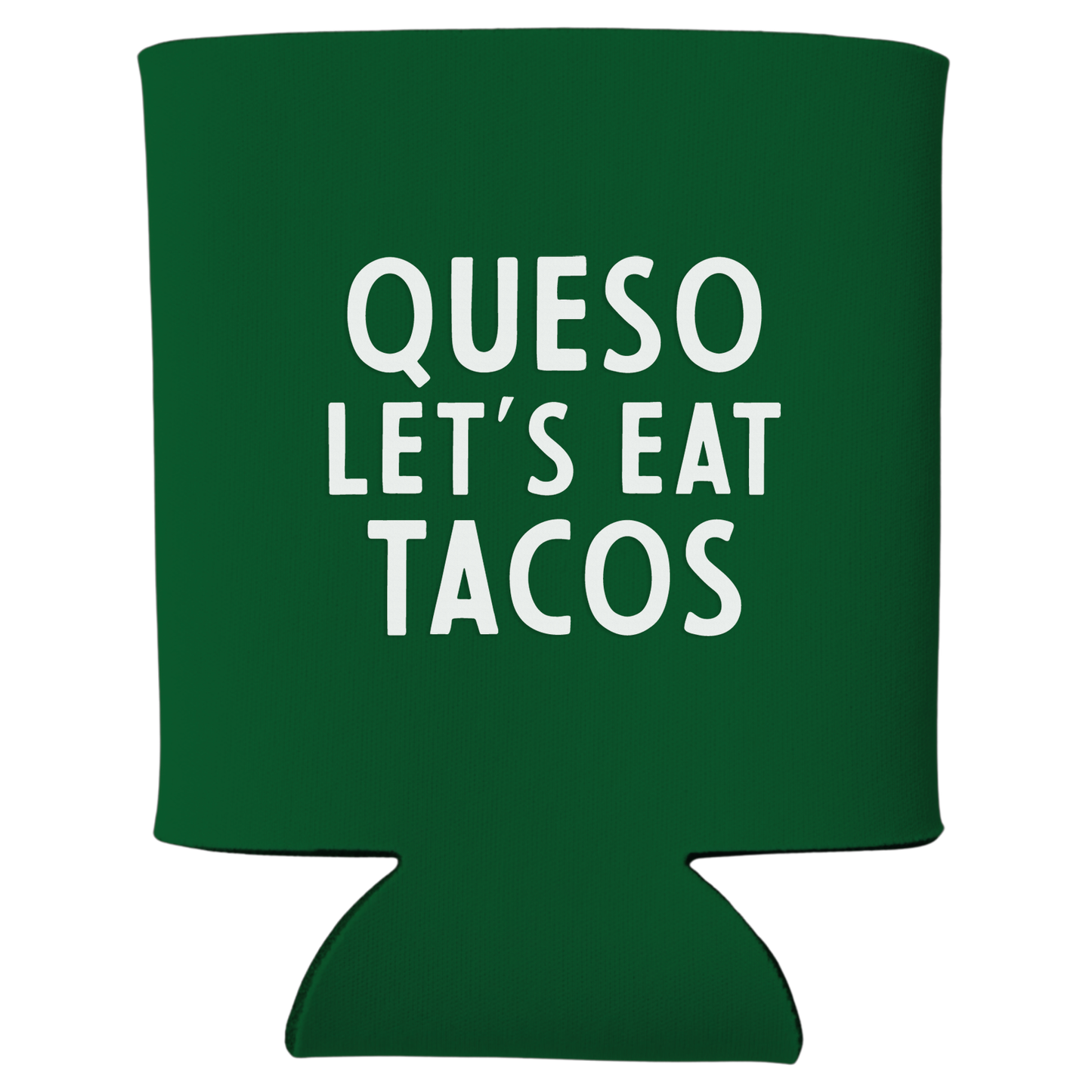 Queso Let's Eat Tacos Koozie