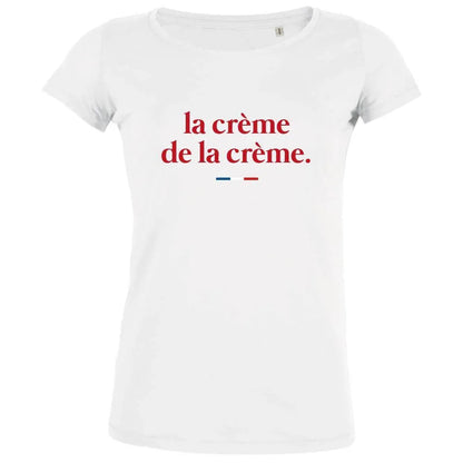 La Crème De La Crème Women's Organic Tee