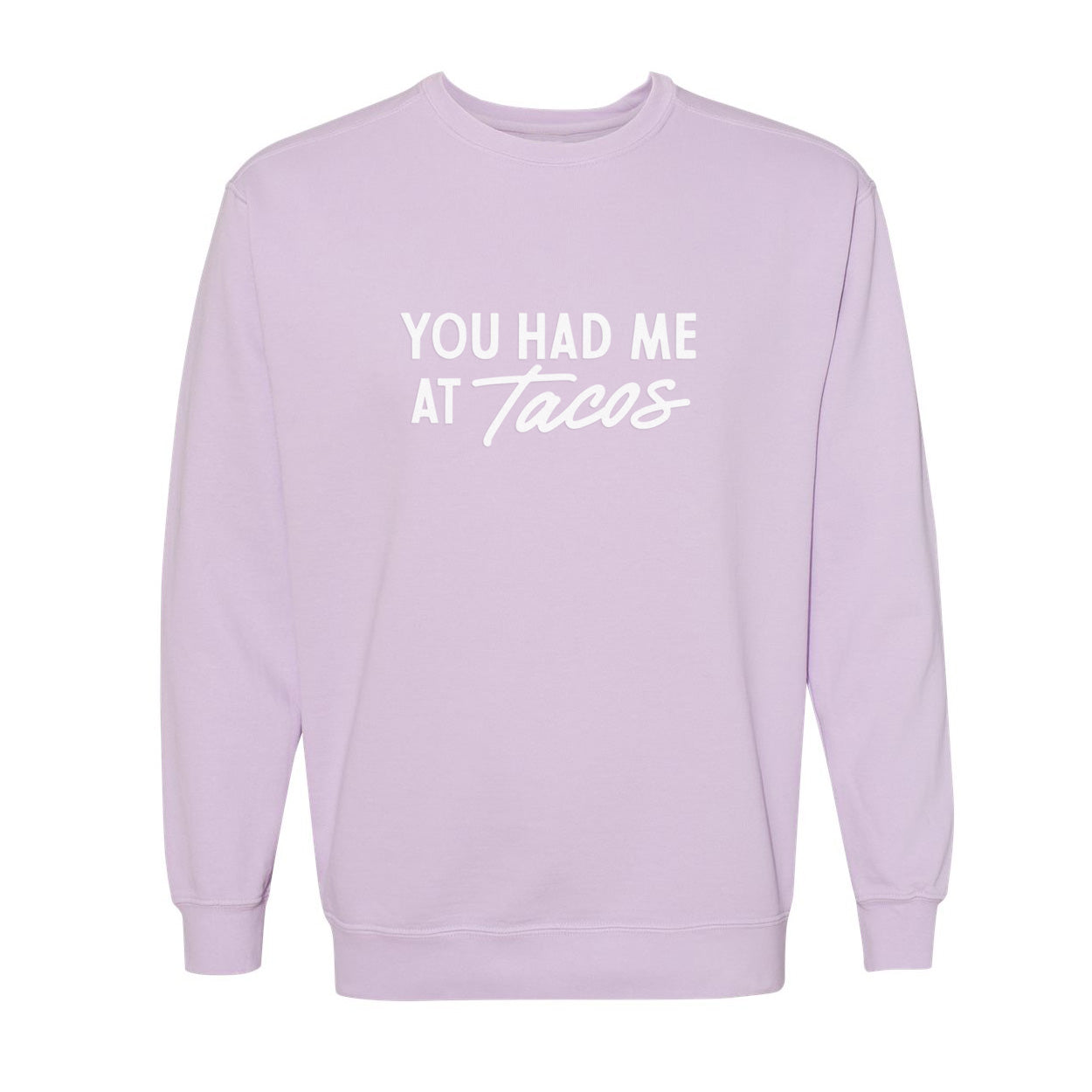 You Had Me At Tacos Washed Sweatshirt