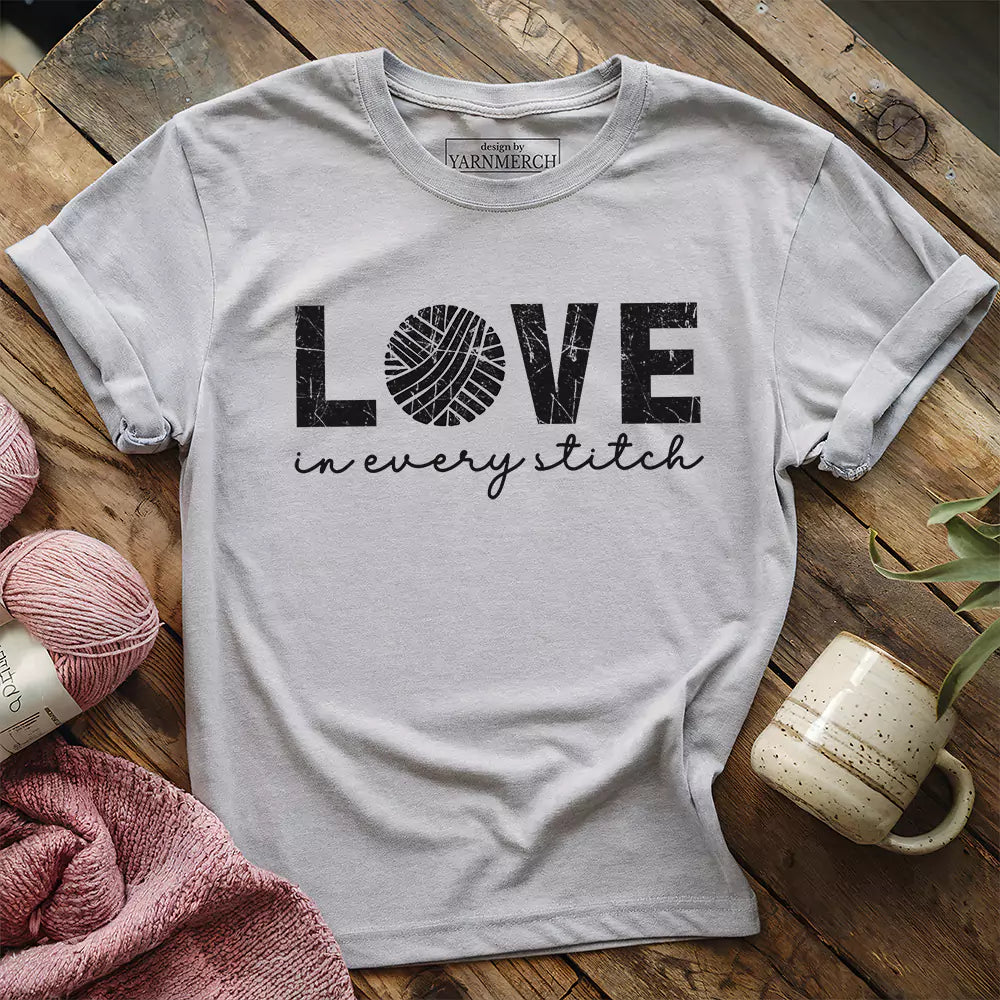 Love In Every Stitch T-shirt