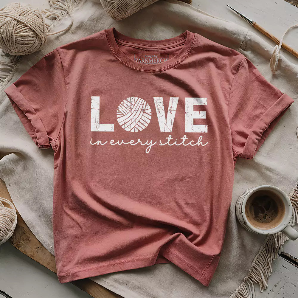 Love In Every Stitch T-shirt