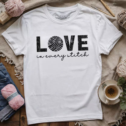 Love In Every Stitch T-shirt