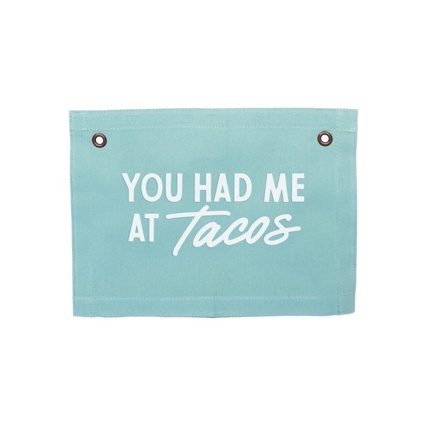 You Had Me At Tacos Small Canvas Flag