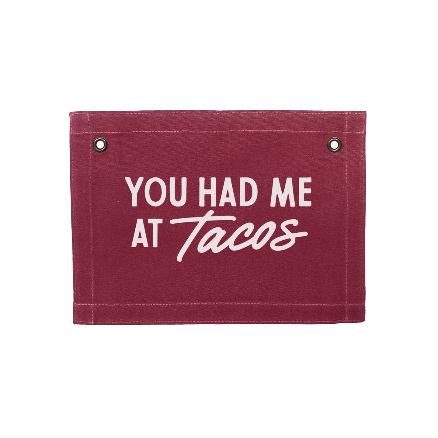 You Had Me At Tacos Small Canvas Flag