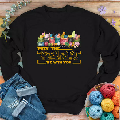 May The Yarn Be With You Sweatshirt