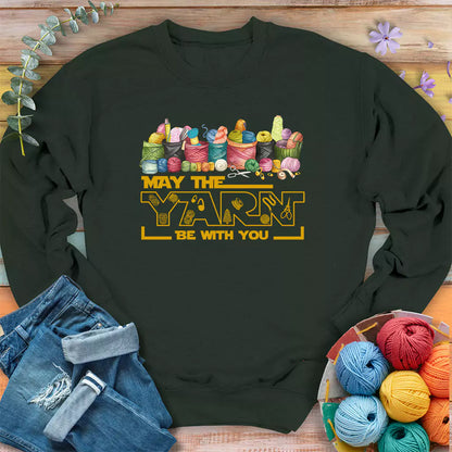 May The Yarn Be With You Sweatshirt