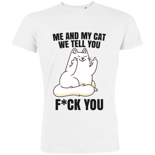 Me And My Cat We Tell You Fuck You Men's Organic Tee