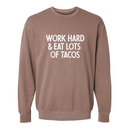 Work Hard & Eat Lots Of Tacos Washed Sweatshirt