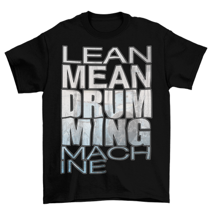 Drumming Machine T-Shirt - Lean Mean Drumming Machine