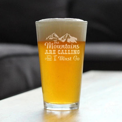 Mountains are Calling - 16 oz Pint Glass for Beer - Gifts for Men & Women that Love Hiking & Cabins- Fun Drinking Decor