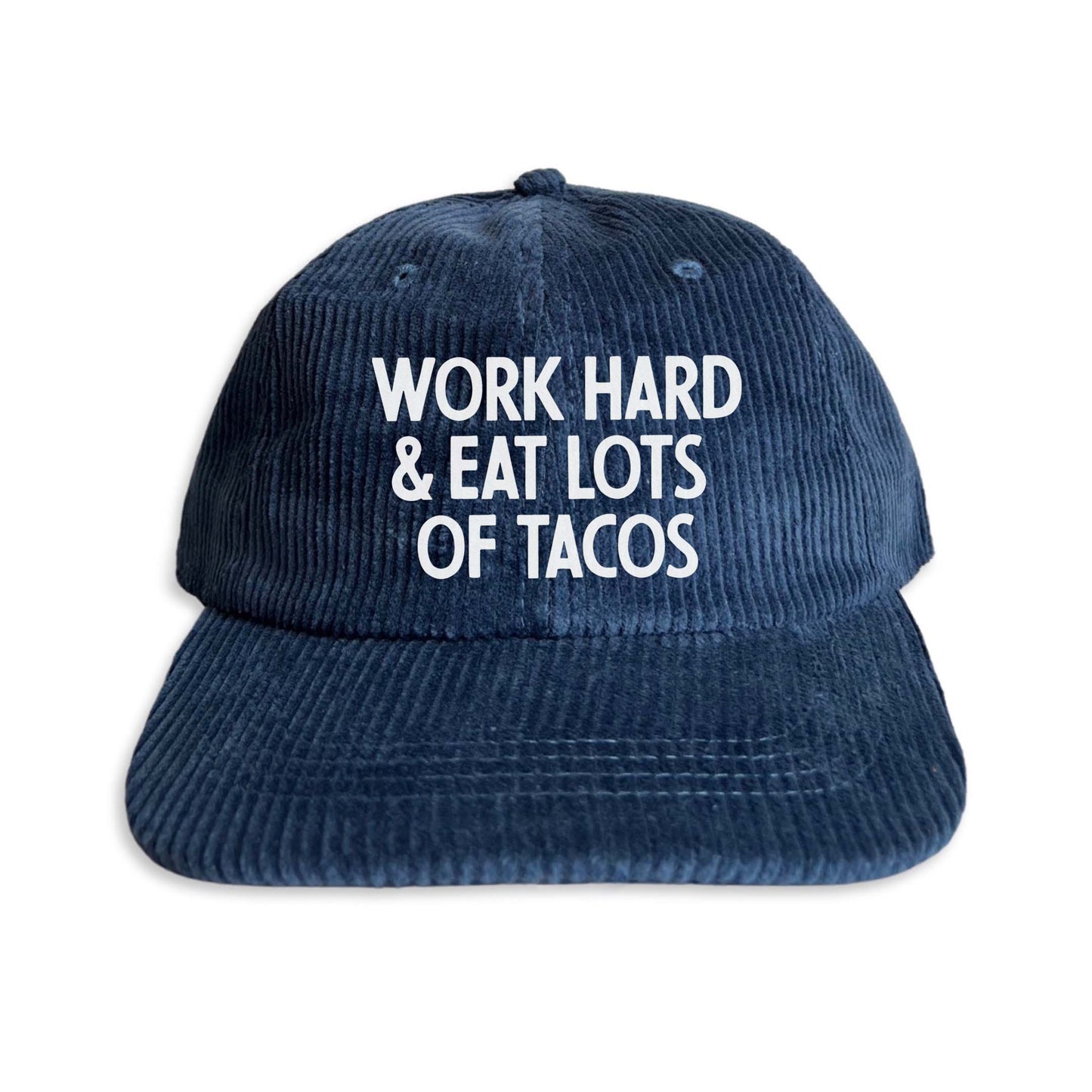 Work Hard & Eat Lots Of Tacos Corduroy Cap