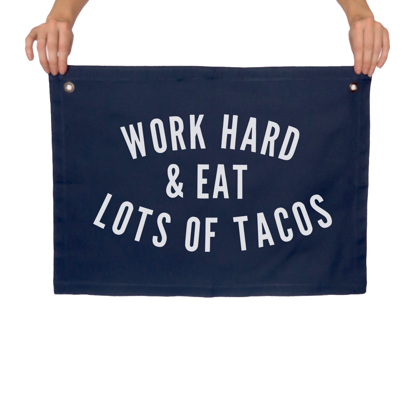 Work Hard & Eat Lots of Tacos Large Canvas Flag