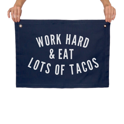 Work Hard & Eat Lots of Tacos Large Canvas Flag