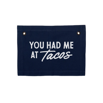 You Had Me At Tacos Small Canvas Flag