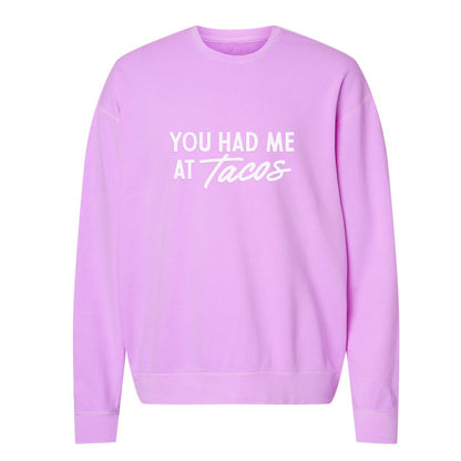 You Had Me At Tacos Washed Sweatshirt