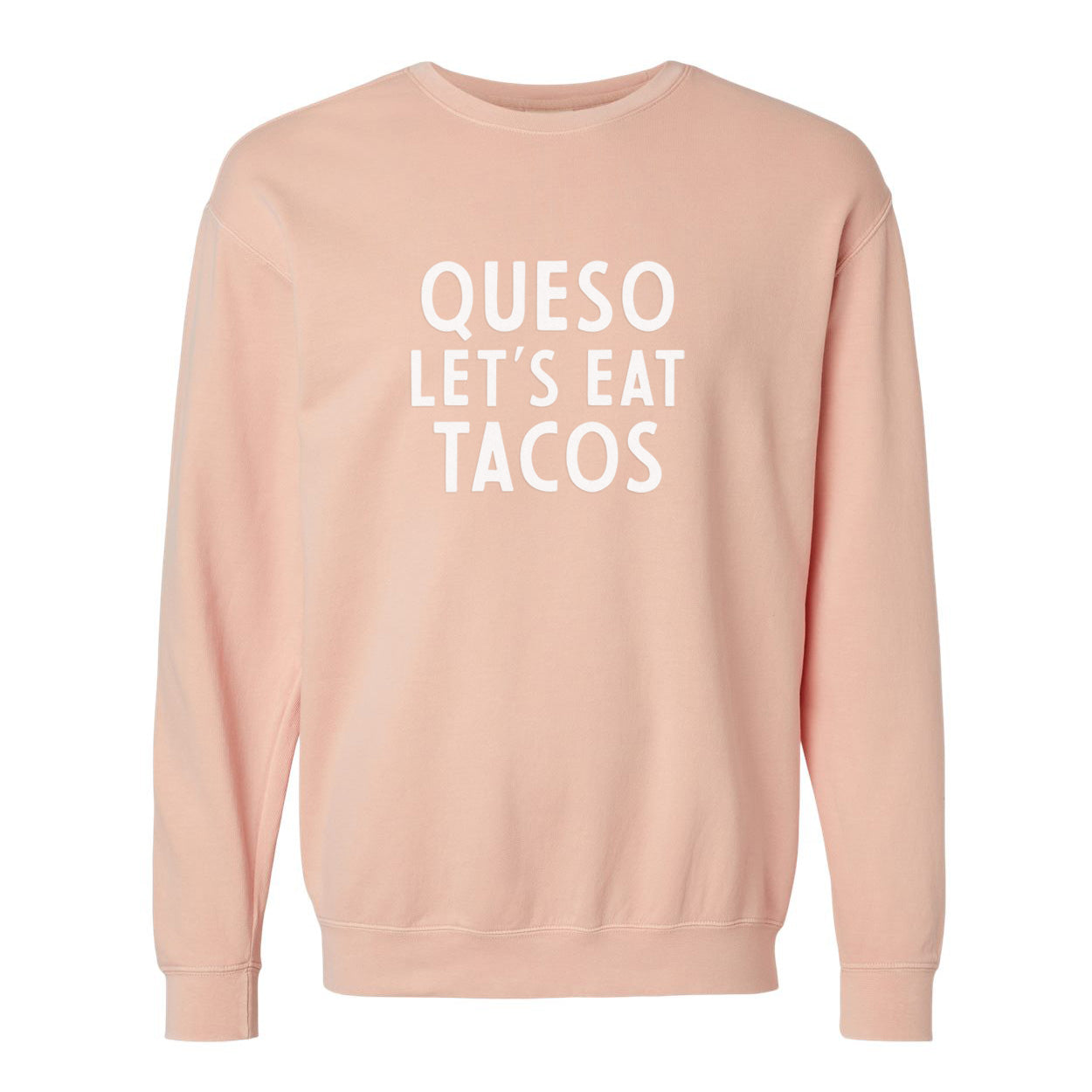 Queso Let's Eat Tacos Washed Sweatshirt