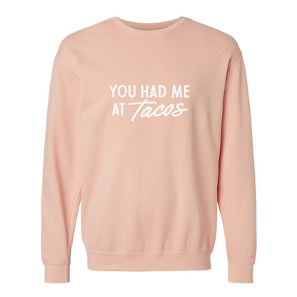 You Had Me At Tacos Washed Sweatshirt