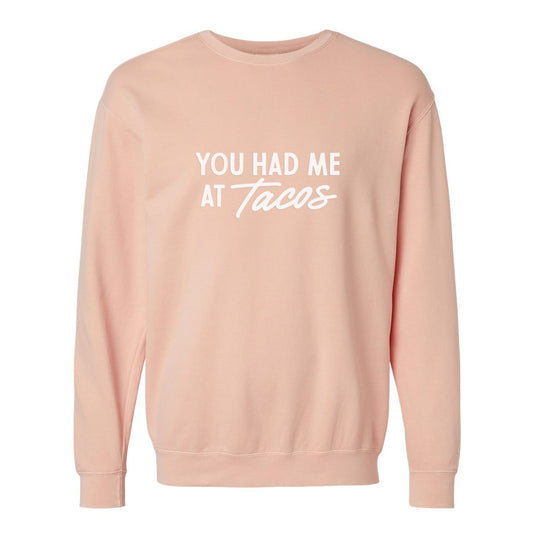 You Had Me At Tacos Washed Sweatshirt