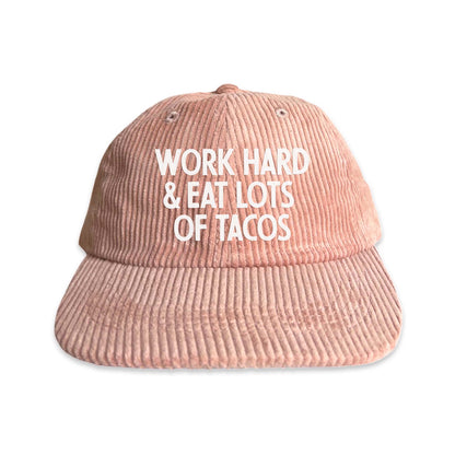 Work Hard & Eat Lots Of Tacos Corduroy Cap