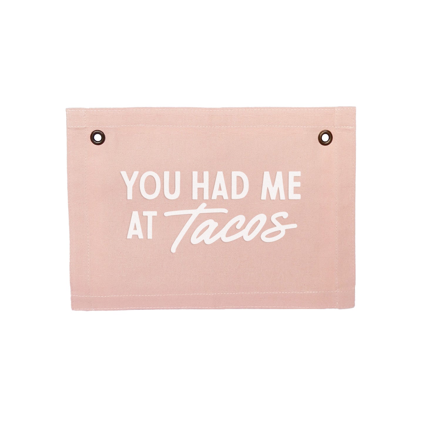 You Had Me At Tacos Small Canvas Flag