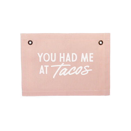 You Had Me At Tacos Small Canvas Flag