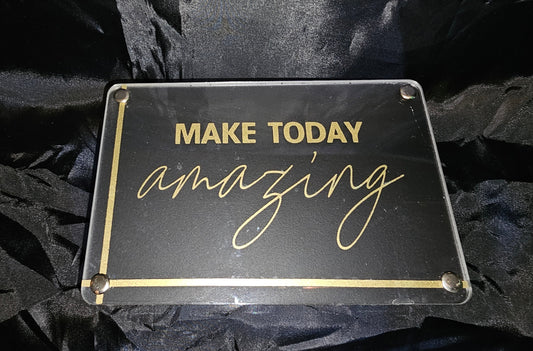 Sign Decor "Make Today Amazing"