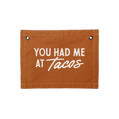 You Had Me At Tacos Small Canvas Flag