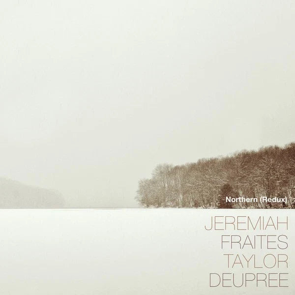 Jeremiah Fraites / Deupree,Taylor - Northern (Redux) (Uk) [LP] Vinyl Record