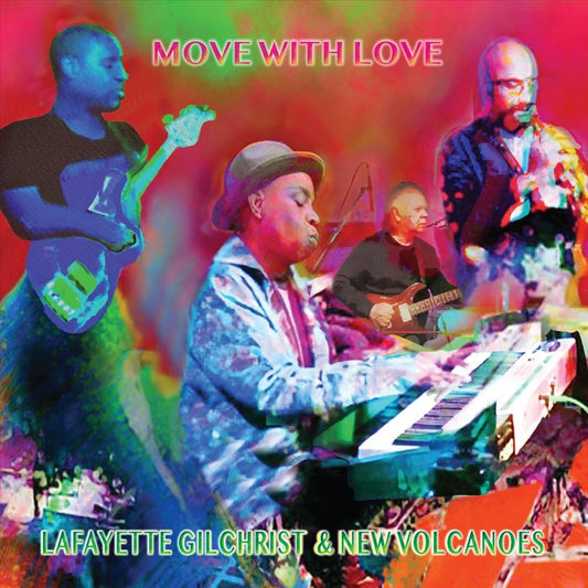 Gilchrist, Lafayette & New Volcanoes - Move With Love [LP] Vinyl Record