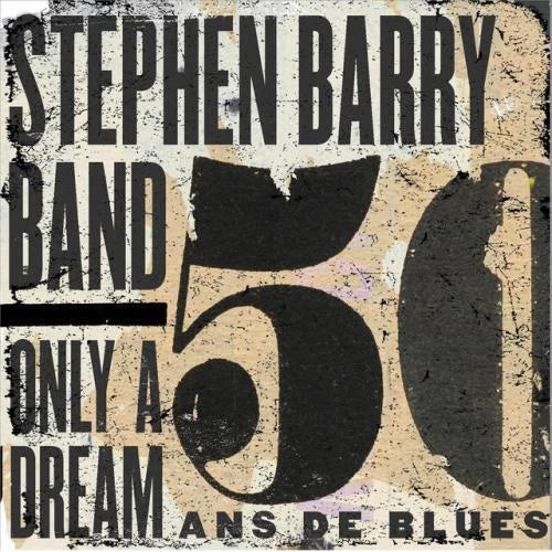 Stephen Barry Band - Only A Dream: 50 Ans De Blues (Can) [LP] Vinyl Record