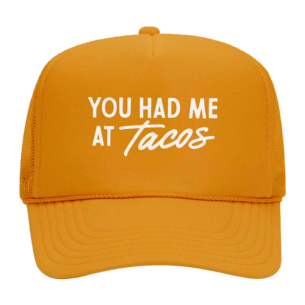 You Had Me at Tacos Foam Snapback