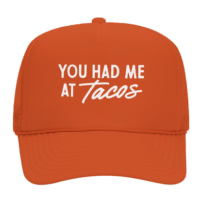 You Had Me at Tacos Foam Snapback