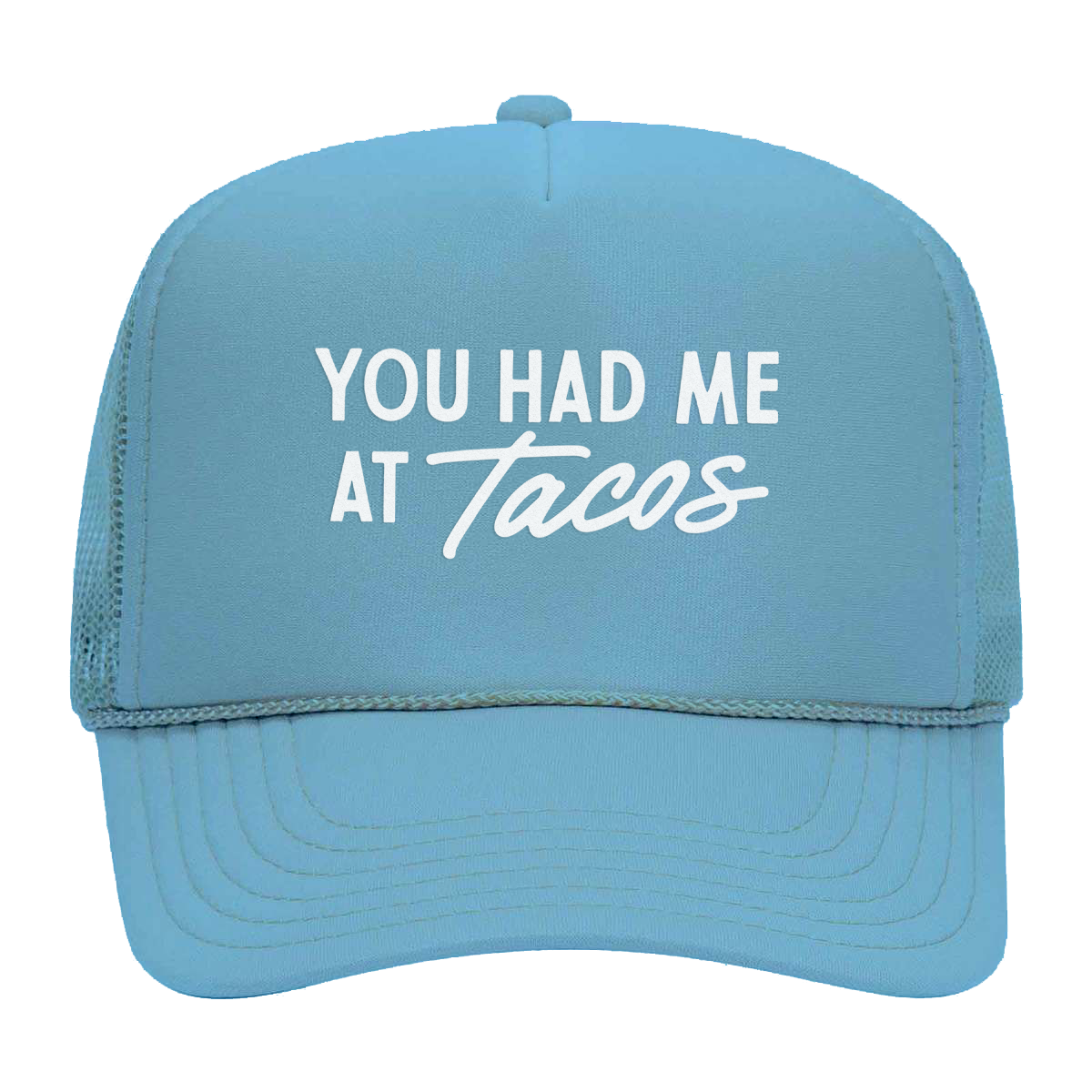You Had Me at Tacos Foam Snapback