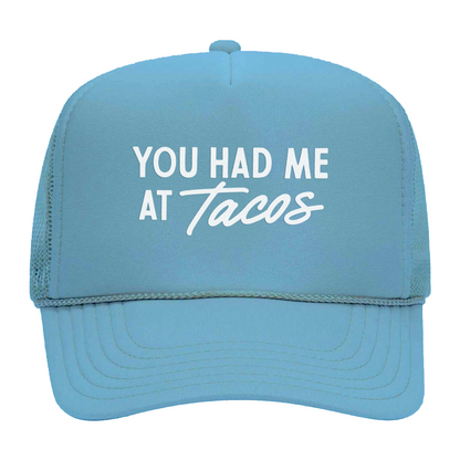 You Had Me at Tacos Foam Snapback