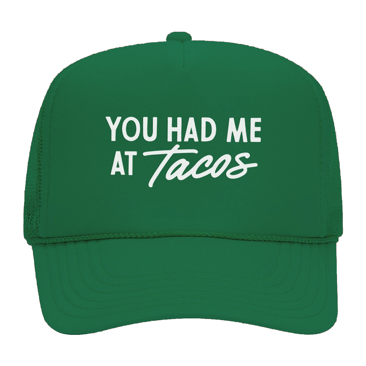 You Had Me at Tacos Foam Snapback