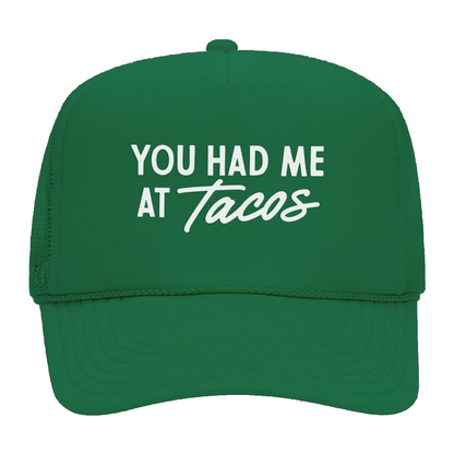 You Had Me at Tacos Foam Snapback