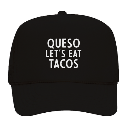 Queso Let's Eat Tacos Foam Snapback