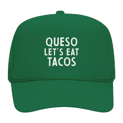 Queso Let's Eat Tacos Foam Snapback