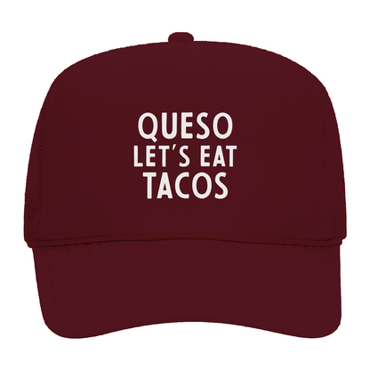 Queso Let's Eat Tacos Foam Snapback