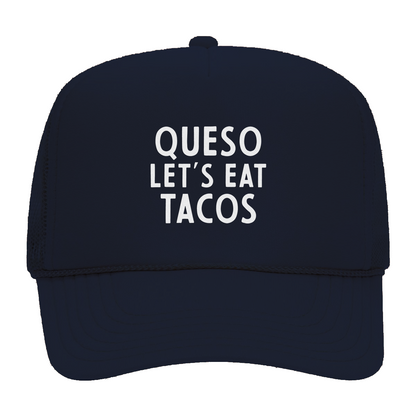 Queso Let's Eat Tacos Foam Snapback