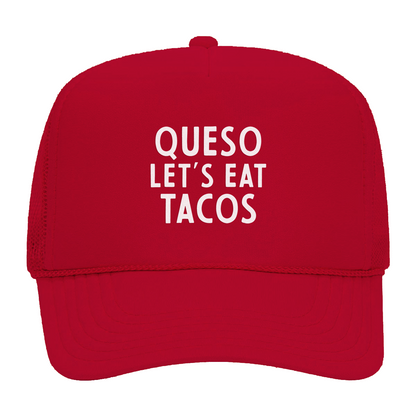 Queso Let's Eat Tacos Foam Snapback