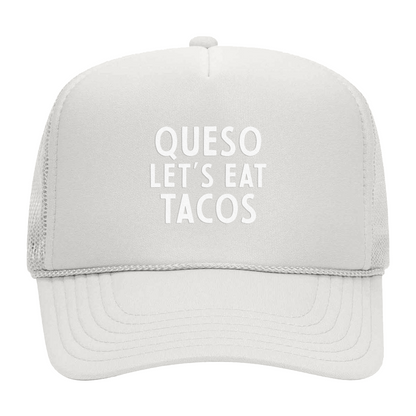 Queso Let's Eat Tacos Foam Snapback