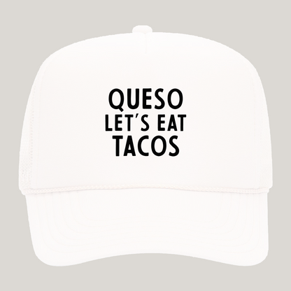 Queso Let's Eat Tacos Foam Snapback