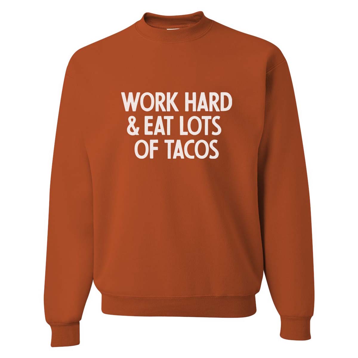 Work Hard & Eat Lots of Tacos Classic Sweatshirt